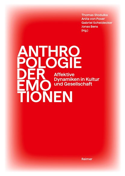 Anthropologie der Emotionen, Christoph Antweiler ; Victoria K. Sakti ; Christian Von Scheve ; Marium Javaid Bajwa - Gebonden - 9783496017011