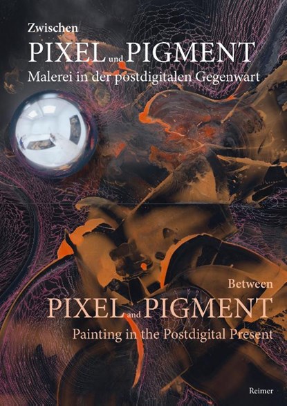 Zwischen Pixel und Pigment: Malerei in der postdigitalen Gegenwart, Benedikt Fahrnschon ; Ann Kristin Kreisel ; Fabian Offert ; Kathleen Rahn - Paperback - 9783496017141