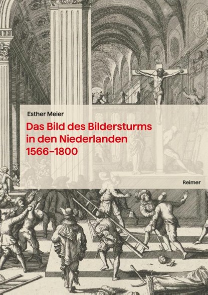 Das Bild des Bildersturms in den Niederlanden (1566-1800), Esther Meier - Paperback - 9783496017226