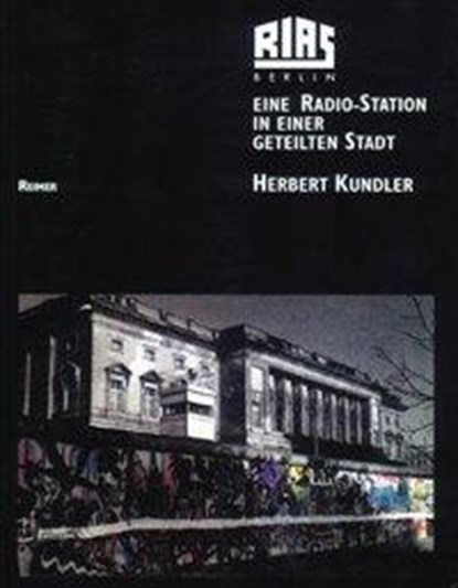 RIAS Berlin, Herbert Kundler - Gebonden - 9783496025368