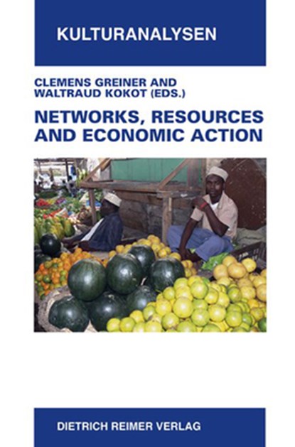 Networks, Resources and Economic Action, GREINER,  Clemens ; Kokot, Waltraud - Paperback - 9783496028260