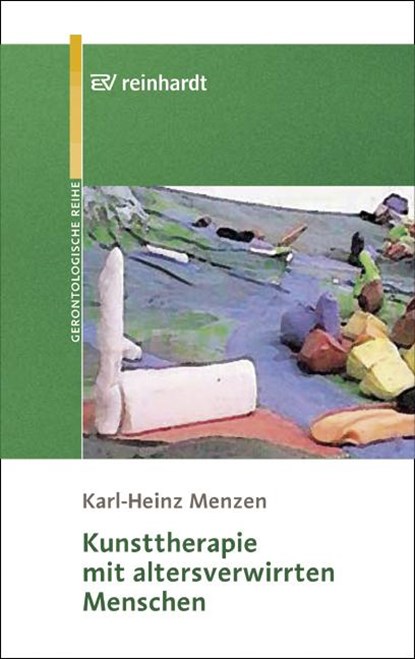 Kunsttherapie mit altersverwirrten Menschen, Karl-Heinz Menzen - Paperback - 9783497017027