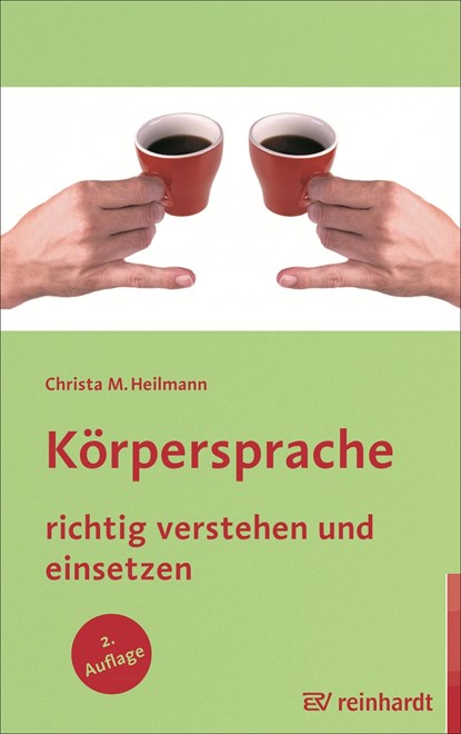 Körpersprache richtig verstehen und einsetzen, Christa M. Heilmann - Paperback - 9783497022311
