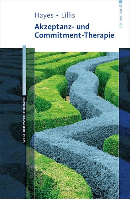 Akzeptanz- und Commitment-Therapie, Steven C. Hayes ;  Jason Lillis - Paperback - 9783497023707