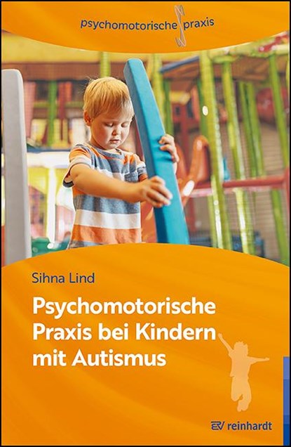 Psychomotorische Praxis bei Kindern mit Autismus, Sihna Lind - Paperback - 9783497032099