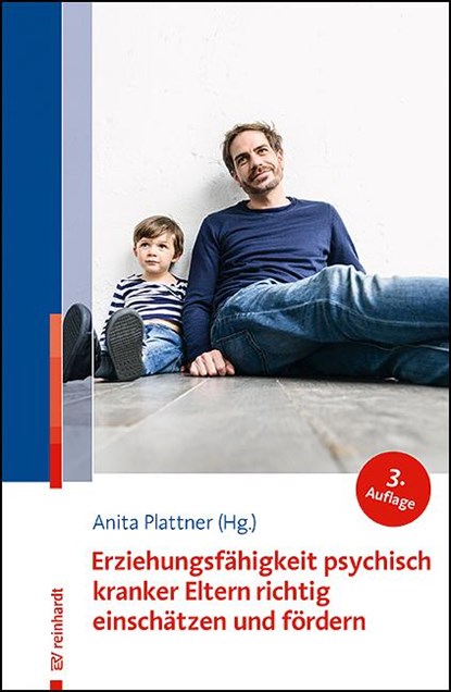 Erziehungsfähigkeit psychisch kranker Eltern richtig einschätzen und fördern, Anita Plattner - Paperback - 9783497032785
