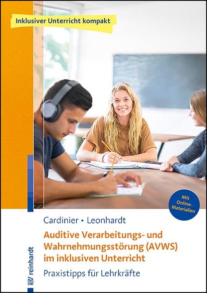 Auditive Verarbeitungs- und Wahrnehmungsstörung (AVWS) im inklusiven Unterricht, Tilly Cardinier ; Annette Leonhardt - Paperback - 9783497032983