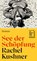 See der Schöpfung, Rachel Kushner - Gebonden - 9783498002411