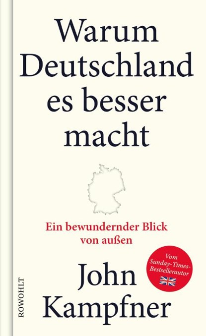 Warum Deutschland es besser macht, John Kampfner - Gebonden - 9783498002510