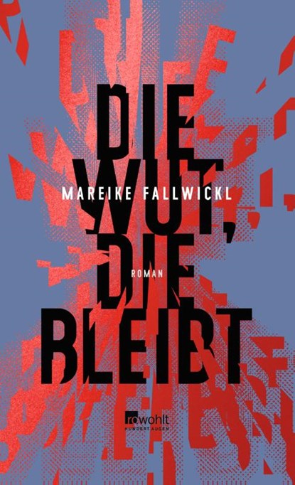 Die Wut, die bleibt, Mareike Fallwickl - Gebonden - 9783498002961