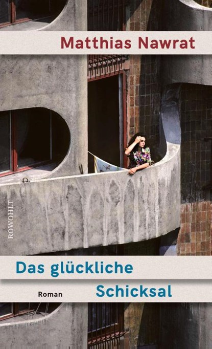 Das glückliche Schicksal, Matthias Nawrat - Gebonden - 9783498003654