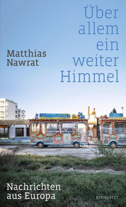 Über allem ein weiter Himmel, Matthias Nawrat - Gebonden - 9783498003661