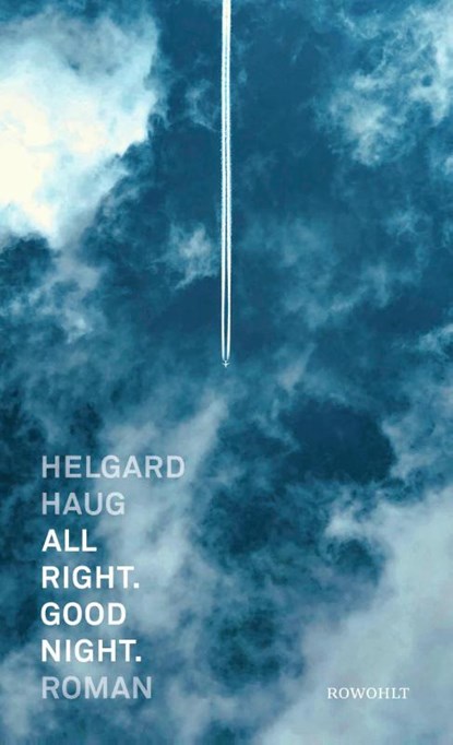 All right. Good night., Helgard Haug - Gebonden - 9783498003784