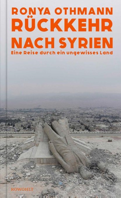 Rückkehr nach Syrien, Ronya Othmann - Gebonden - 9783498006976