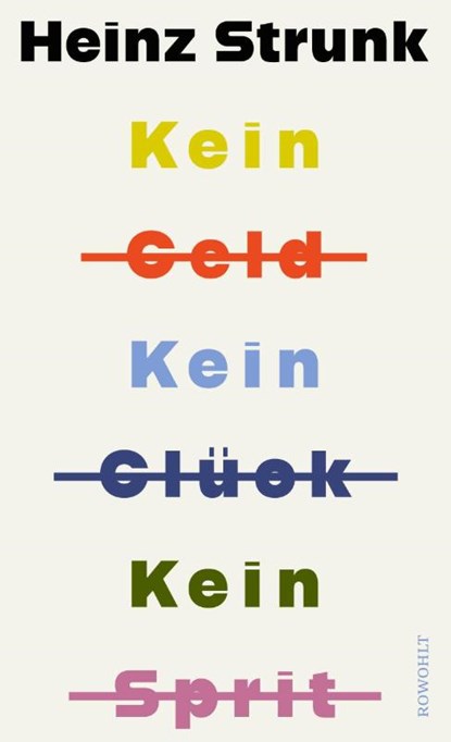 Kein Geld Kein Glück Kein Sprit, Heinz Strunk - Gebonden - 9783498007683