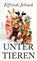 Unter Tieren, Elfriede Jelinek - Gebonden - 9783498009670