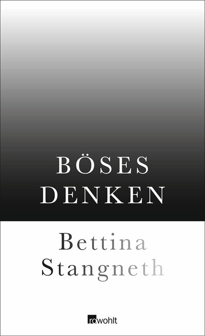 Böses Denken, Bettina Stangneth - Gebonden - 9783498061586