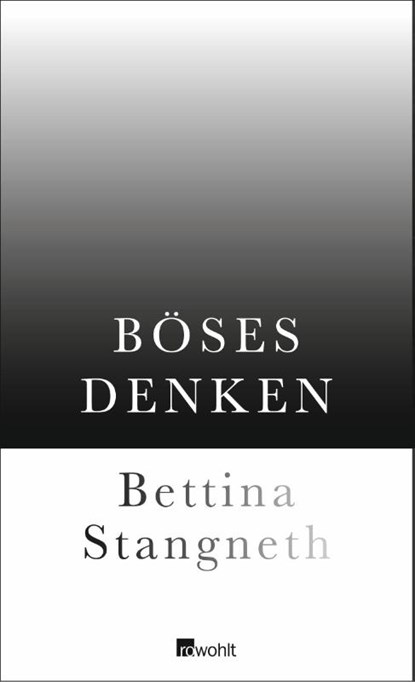 Böses Denken, Bettina Stangneth - Gebonden - 9783498061586