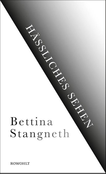 Hässliches Sehen, Bettina Stangneth - Gebonden - 9783498064488