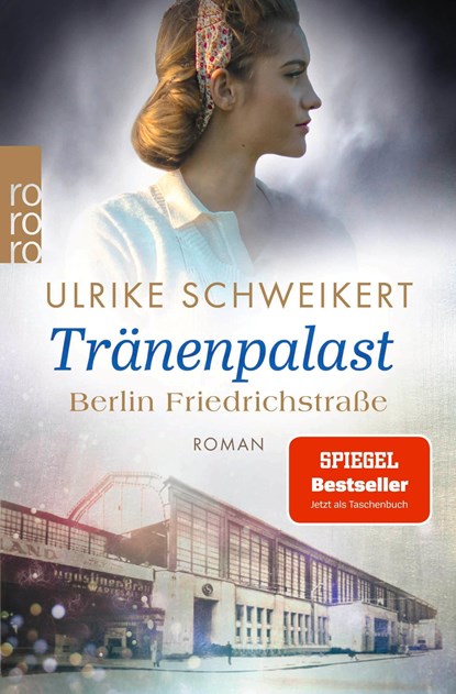Berlin Friedrichstraße: Tränenpalast, Ulrike Schweikert - Paperback - 9783499000119