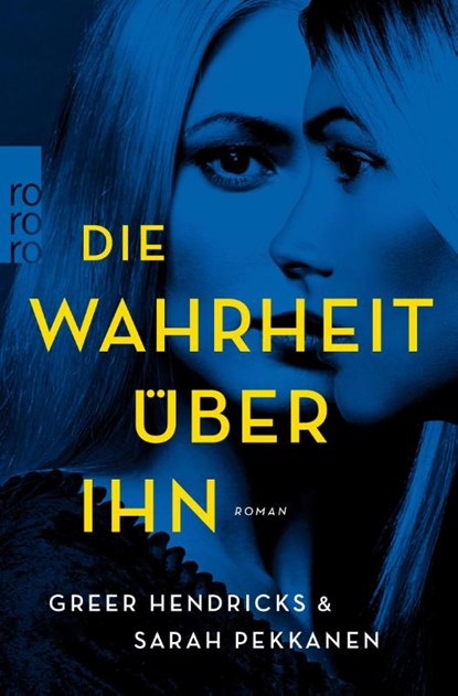 Die Wahrheit über ihn, Greer Hendricks ; Sarah Pekkanen - Paperback - 9783499000737