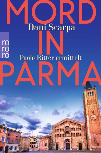Mord in Parma, Dani Scarpa - Paperback - 9783499002434
