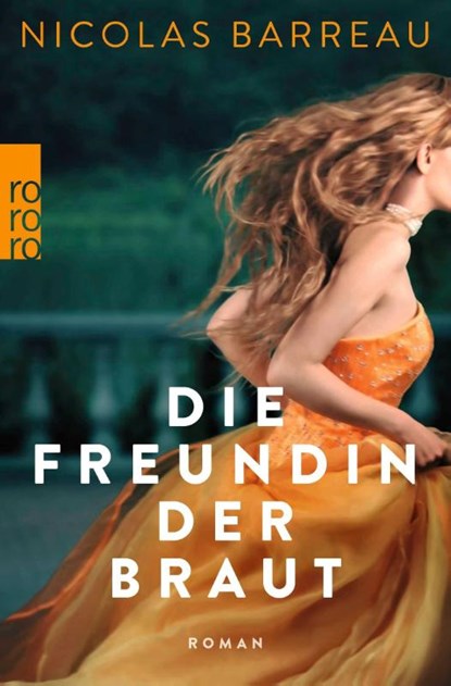 Die Freundin der Braut, Nicolas Barreau - Paperback - 9783499003738