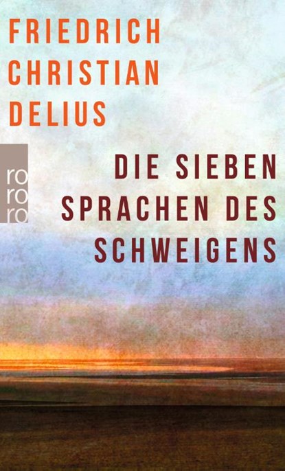 Die sieben Sprachen des Schweigens, Friedrich Christian Delius - Paperback - 9783499005824