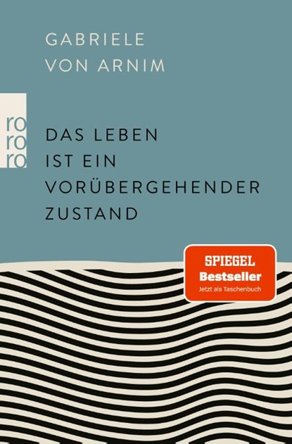Das Leben ist ein vorübergehender Zustand, Gabriele von Arnim - Paperback - 9783499006340