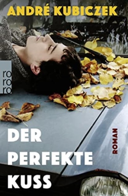 Der perfekte Kuss, Andre Kubiczek - Paperback - 9783499006463