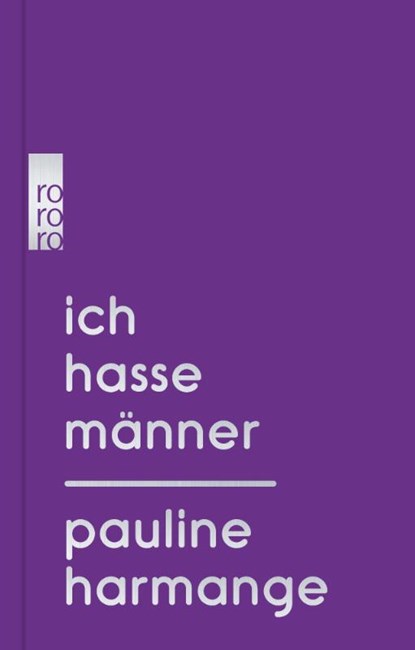 Ich hasse Männer, Pauline Harmange - Gebonden - 9783499006753