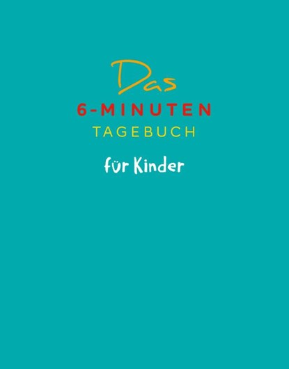 Das 6-Minuten-Tagebuch für Kinder (petrol) (Buch), Dominik Spenst - Gebonden - 9783499007897