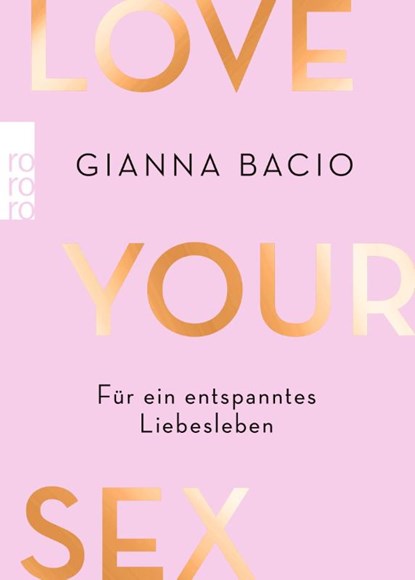 Love Your Sex, Gianna Bacio - Paperback - 9783499007965