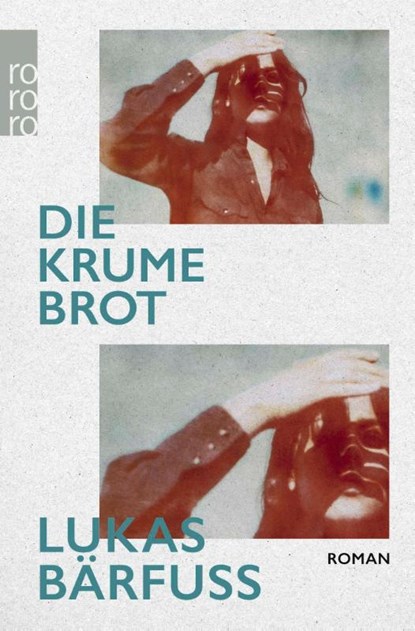 Die Krume Brot, Lukas Bärfuss - Paperback - 9783499010361