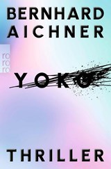 Yoko - Bernhard Aichner - 9783499011849