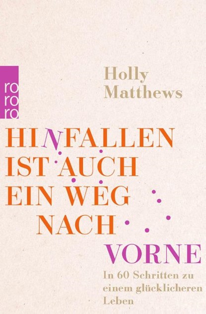 Hinfallen ist auch ein Weg nach vorne, Holly Matthews - Paperback - 9783499012884