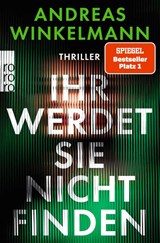 Ihr werdet sie nicht finden - Andreas Winkelmann - 9783499013317