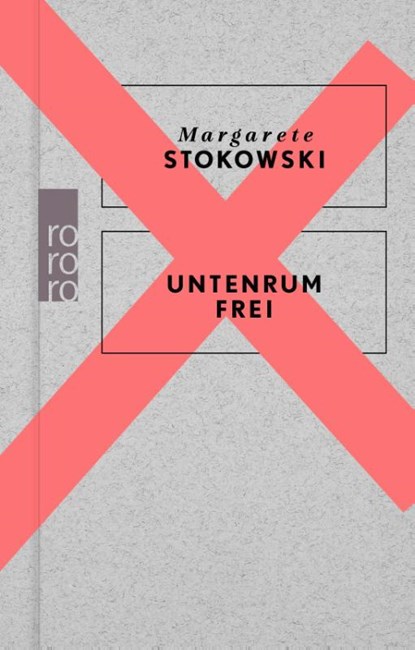 Untenrum frei, Margarete Stokowski - Gebonden - 9783499014635