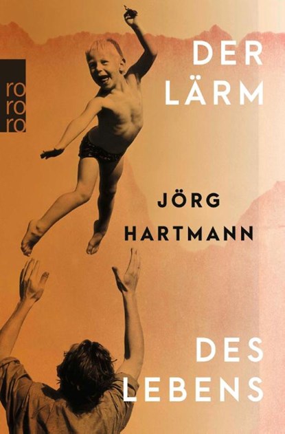 Der Lärm des Lebens, Jörg Hartmann - Paperback - 9783499014765