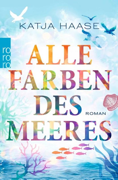 Alle Farben des Meeres, Katja Haase - Paperback - 9783499015007