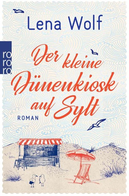 Der kleine Dünenkiosk auf Sylt, Lena Wolf - Paperback - 9783499016721