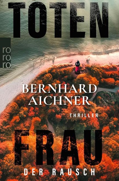 Totenfrau - Der Rausch, Bernhard Aichner - Paperback - 9783499016837