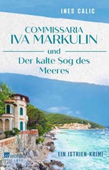 Commissaria Iva Markulin und Der kalte Sog des Meeres - Ines Calic - 9783499018596
