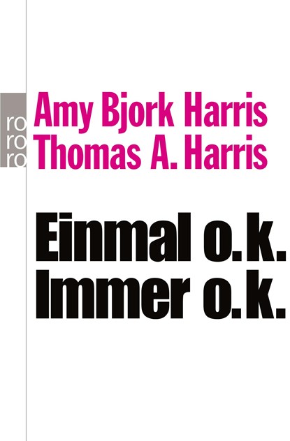 Einmal o.k. - immer o.k., Amy Bjork Harris ;  Thomas A. Harris - Paperback - 9783499187889