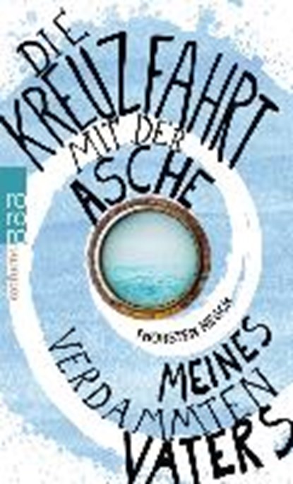 Nesch, T: Kreuzfahrt mit der Asche meines verdammten Vaters, NESCH,  Thorsten - Paperback - 9783499216992