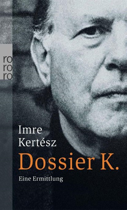 Dossier K., Imre Kertész - Paperback - 9783499242076