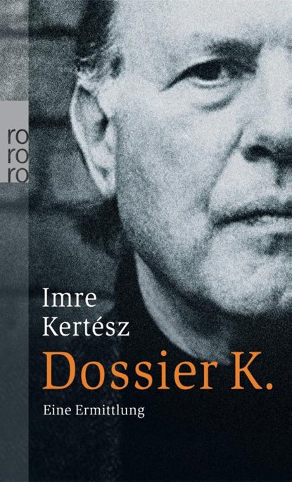 Dossier K., Imre Kertész - Paperback - 9783499242076