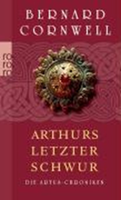 Die Artus-Chroniken 03. Arthurs letzter Schwur, CORNWELL,  Bernard ; Stege, Gisela - Paperback - 9783499246265