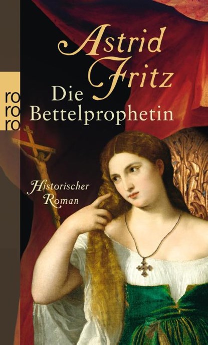 Die Bettelprophetin, Astrid Fritz - Paperback - 9783499252501