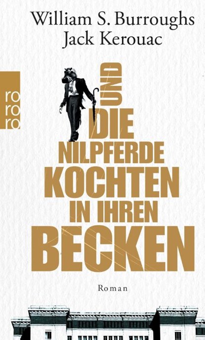 Und die Nilpferde kochten in ihren Becken, William S. Burroughs ; Jack Kerouac - Paperback - 9783499256554